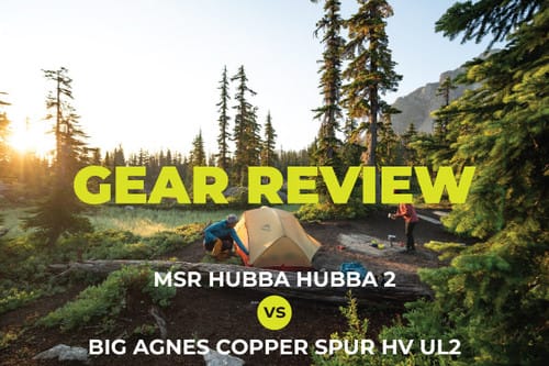 Gear Review: MSR Hubba Hubba 2 vs Big Agnes Copper Spur HV UL2