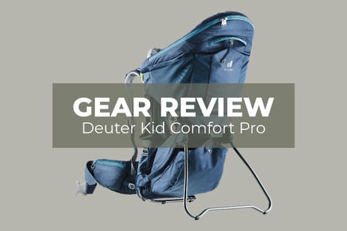 Gear Review: Deuter Kid Comfort Pro Child Carrier Backpack