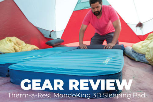 Gear Review: All Hail The Therm-a-Rest MondoKing